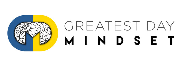 Greatest Day Mindset